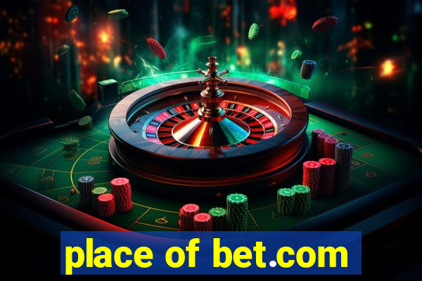 place of bet.com